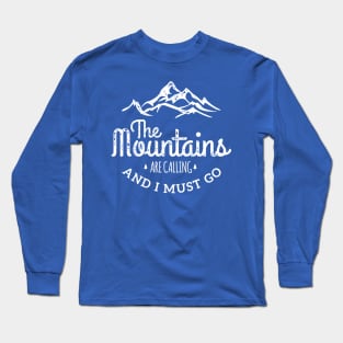 The Mountains are Calling Me Long Sleeve T-Shirt